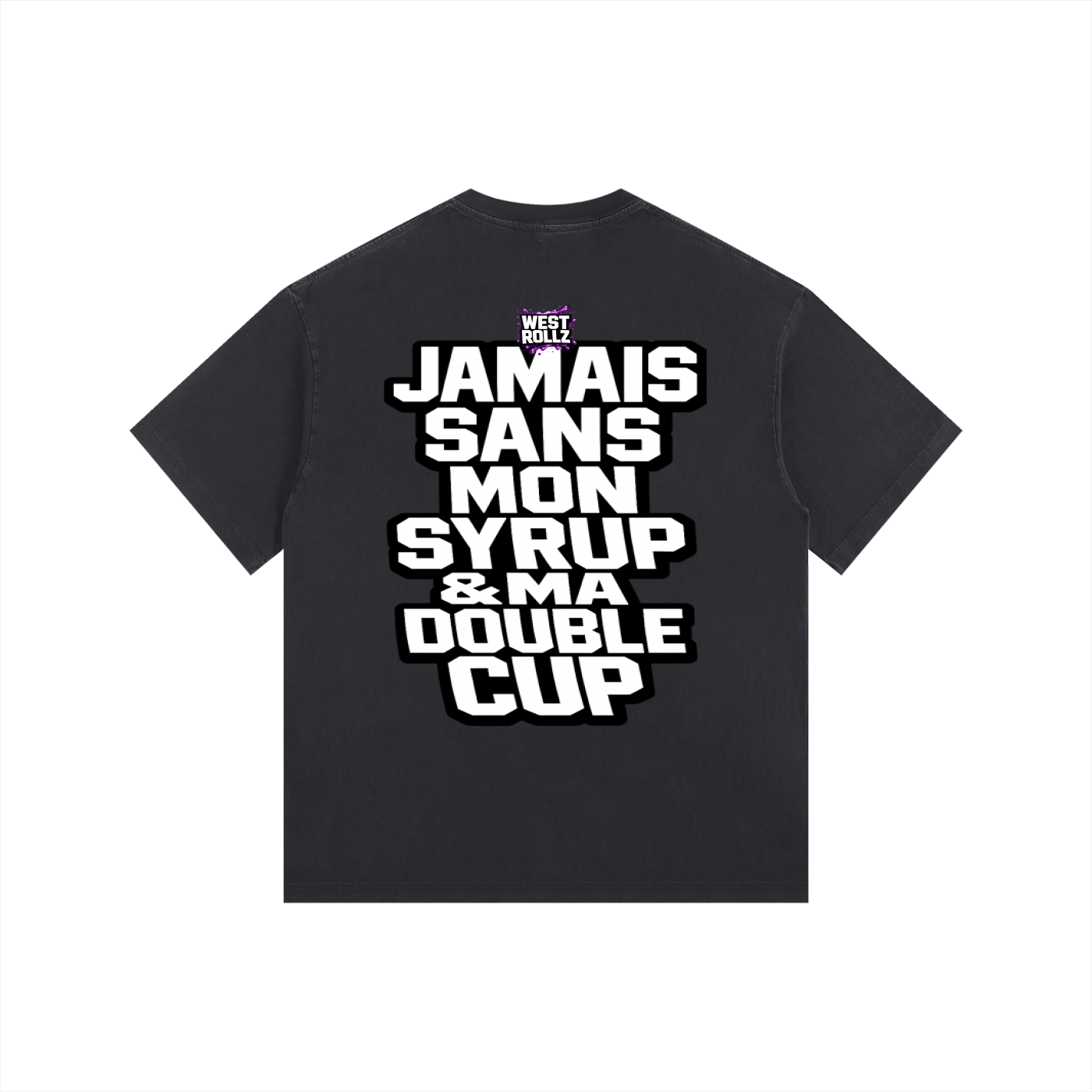 WEST ROLLZ X JAMAIS SANS MON SYRUP & MA DOUBLE CUP T-SHIRT